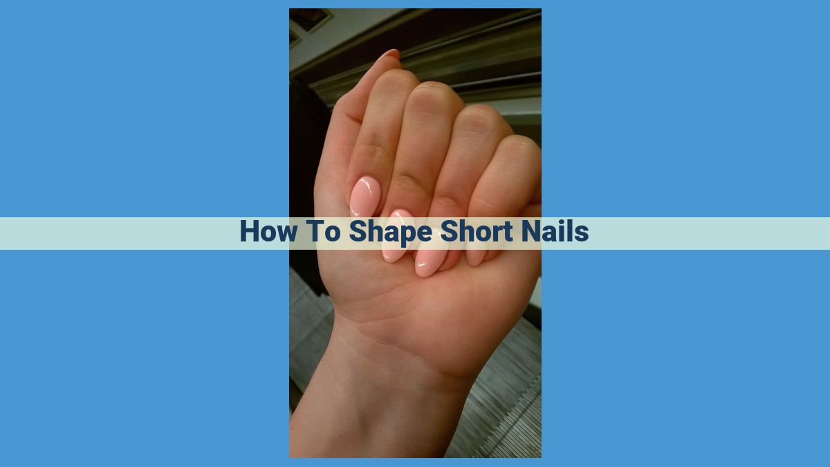 The Ultimate Guide to Shaping Short Nails for a Chic and Polished Look