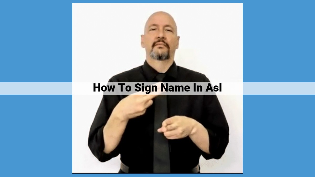 Learn the Art of Signing a Name in American Sign Language (ASL): A Comprehensive Guide