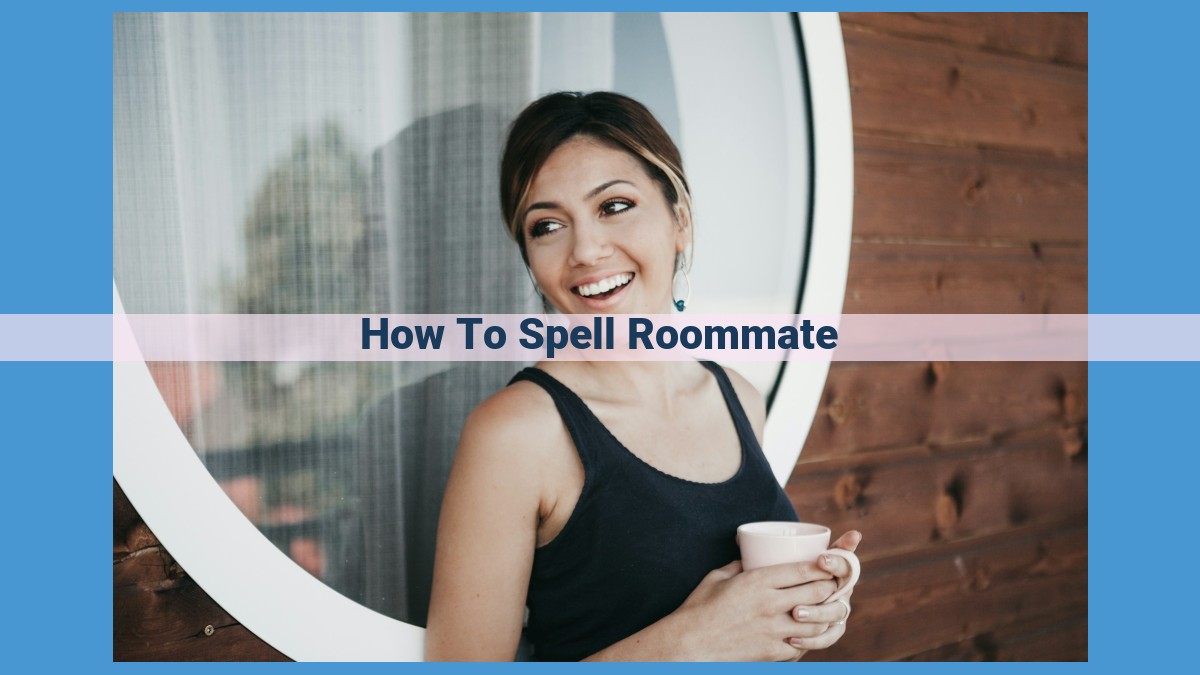 Master the Art of Roommate Spelling and Syntax: A Comprehensive Guide