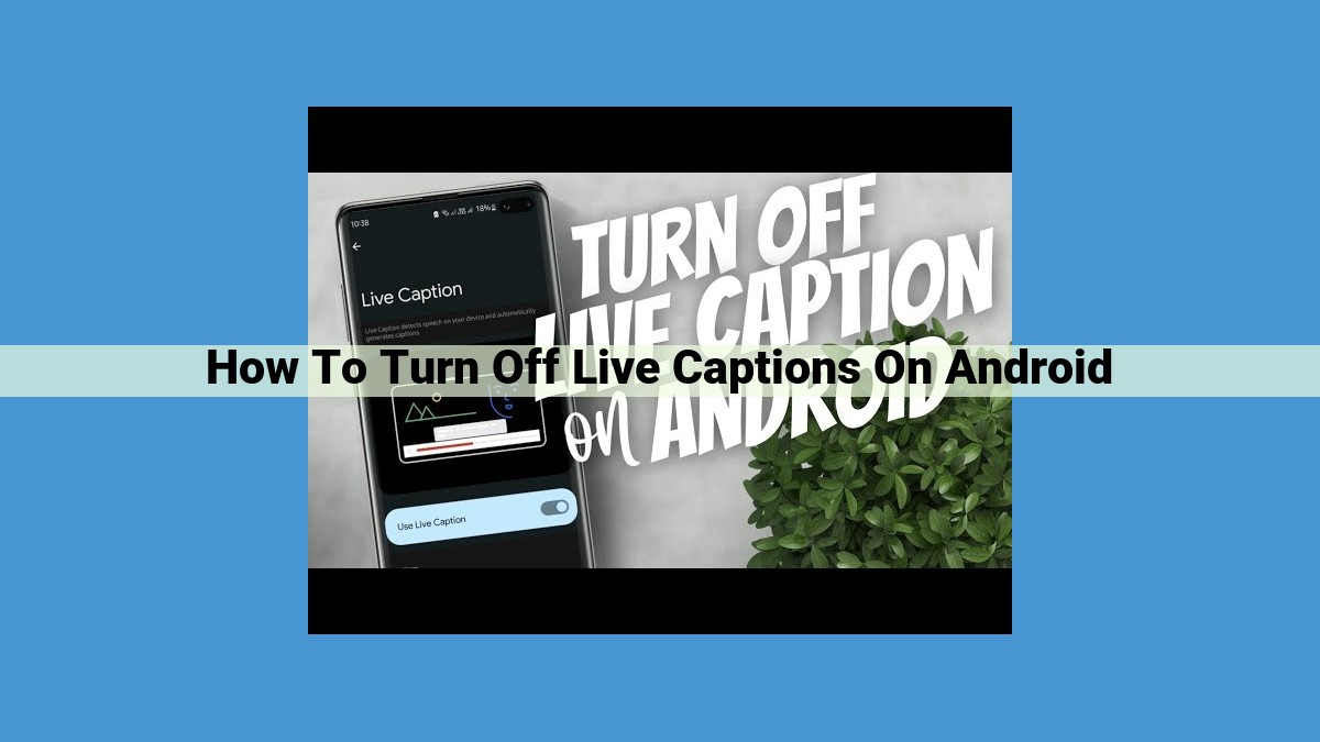 Disable Live Captions on Android: A Comprehensive Guide