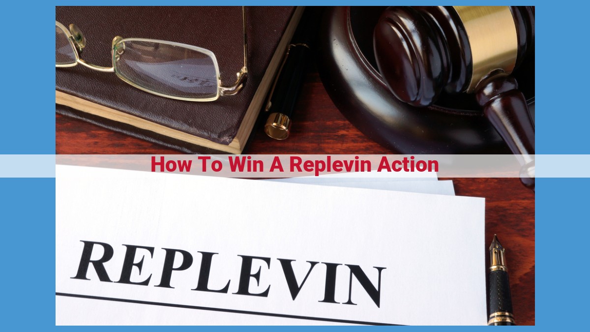 How to Win a Replevin Lawsuit: A Comprehensive Guide