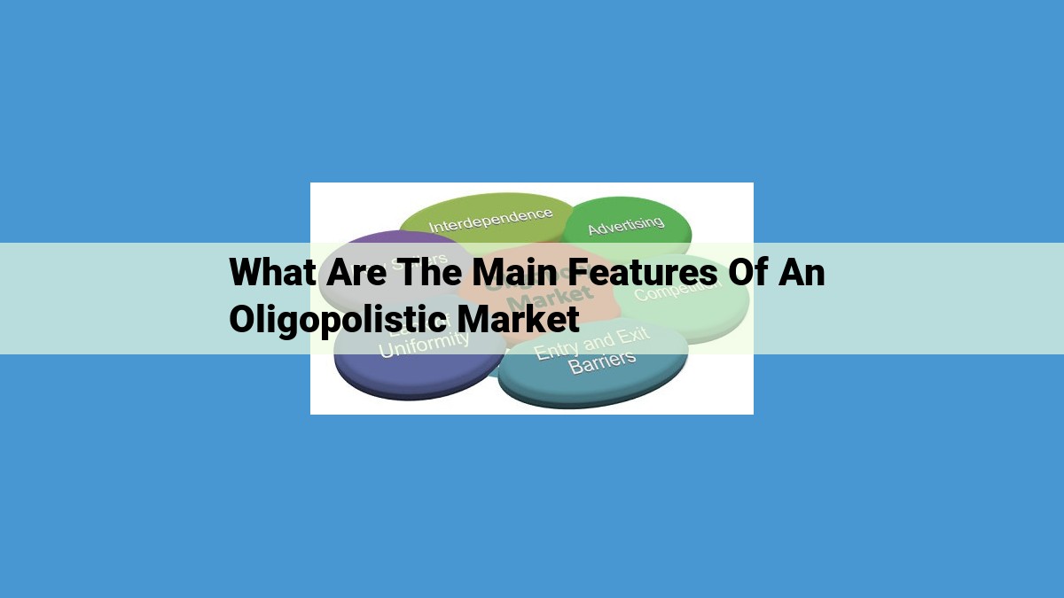 Understand Oligopolistic Markets: Key Characteristics, Barriers, and Pricing Dynamics