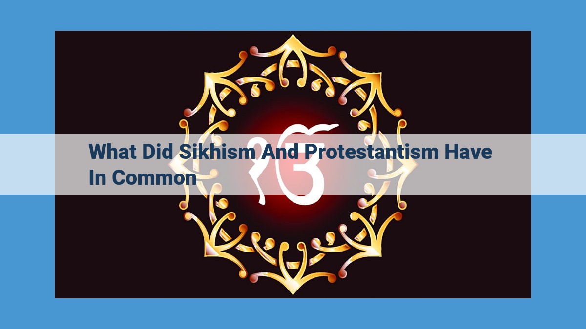 Shared Tenets of Sikhism and Protestantism: Personal Faith, Scripture, and Ethical Living