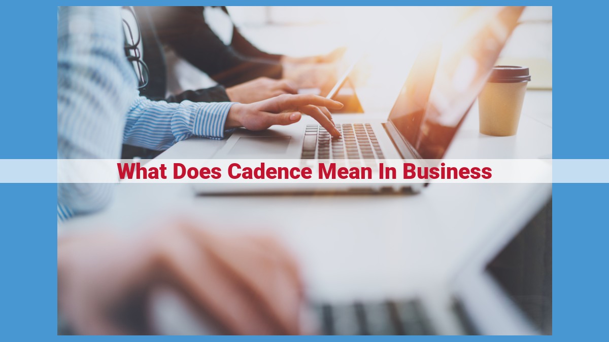 Cadence in Business: The Essential Guide to Strategic Alignment and Operational Efficiency