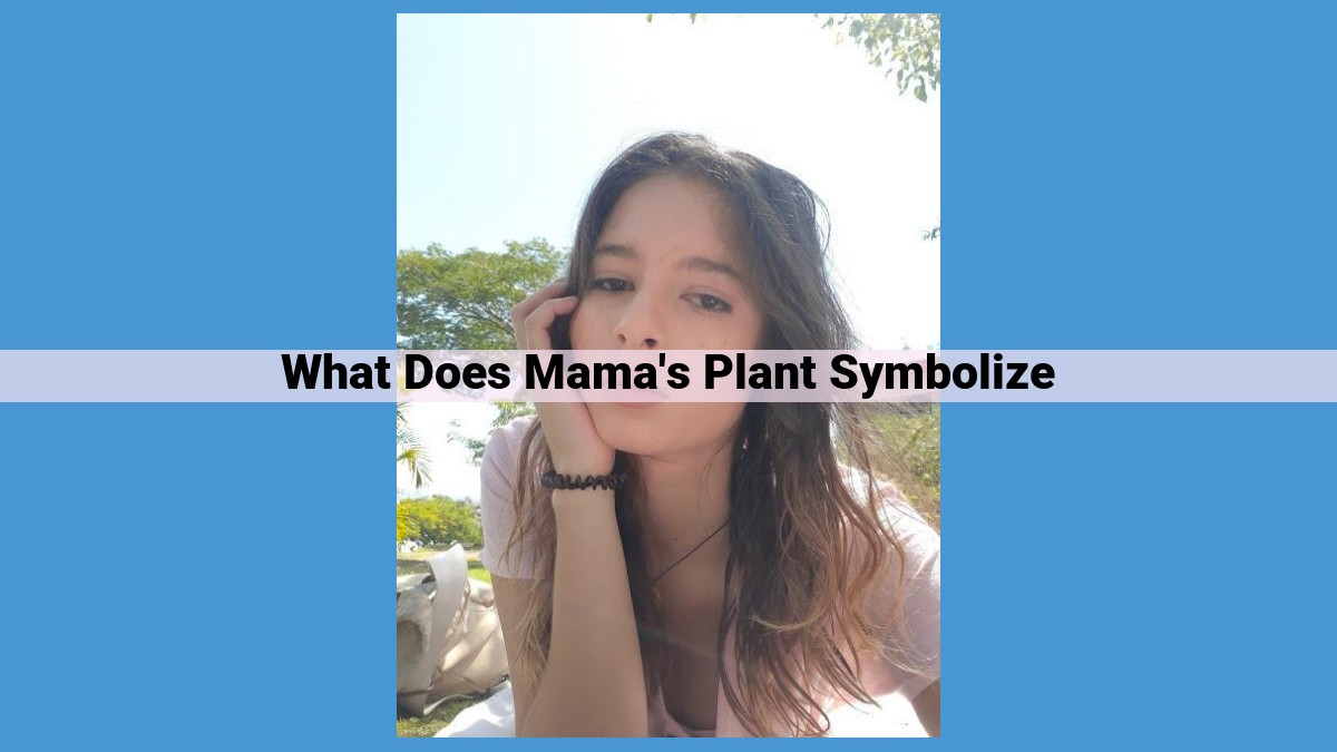 Mama's Plant: A Symbol of Resilience, Growth, and Nurturing | Ultimate Guide