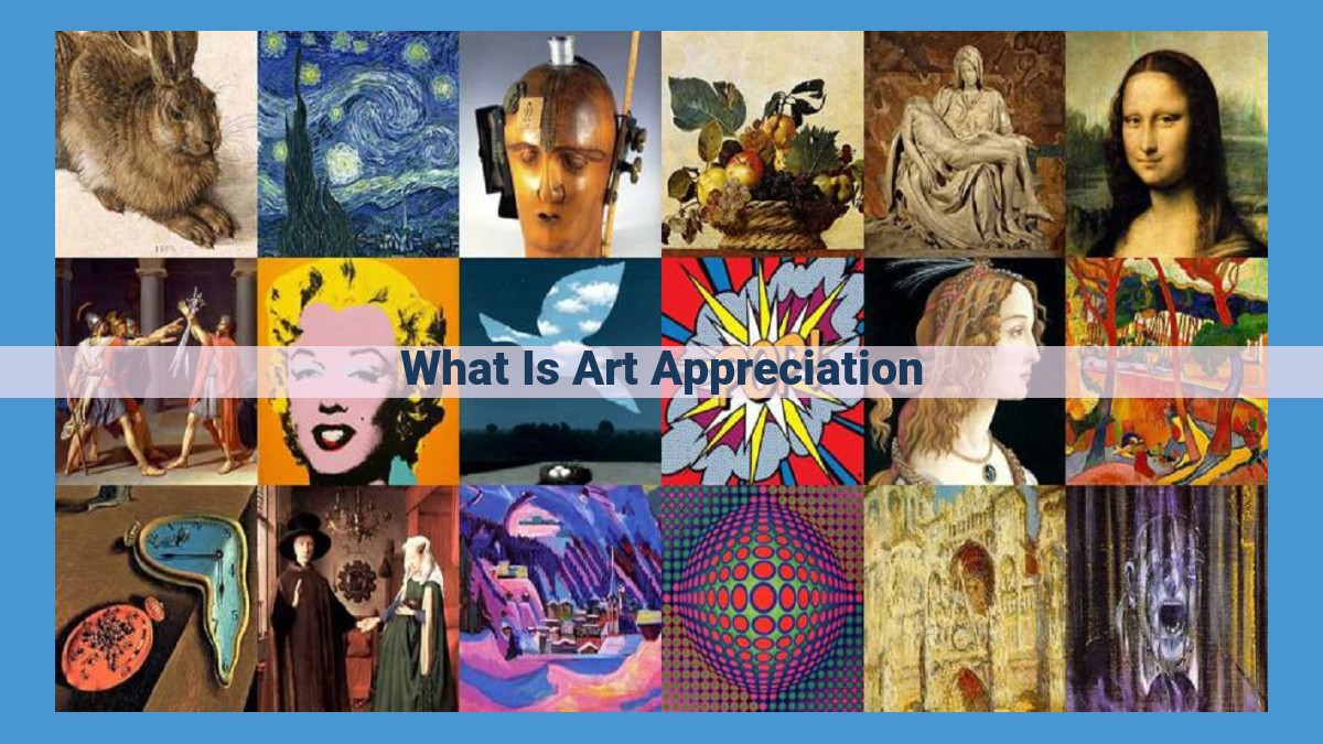 Unveiling the Power of Art Appreciation: A Gateway to Understanding, Inclusion, and Creativity