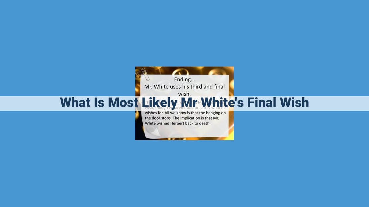 Unveiling the Enigmatic Mr. White's Final Wish: Clues, Theories, and Character Analysis