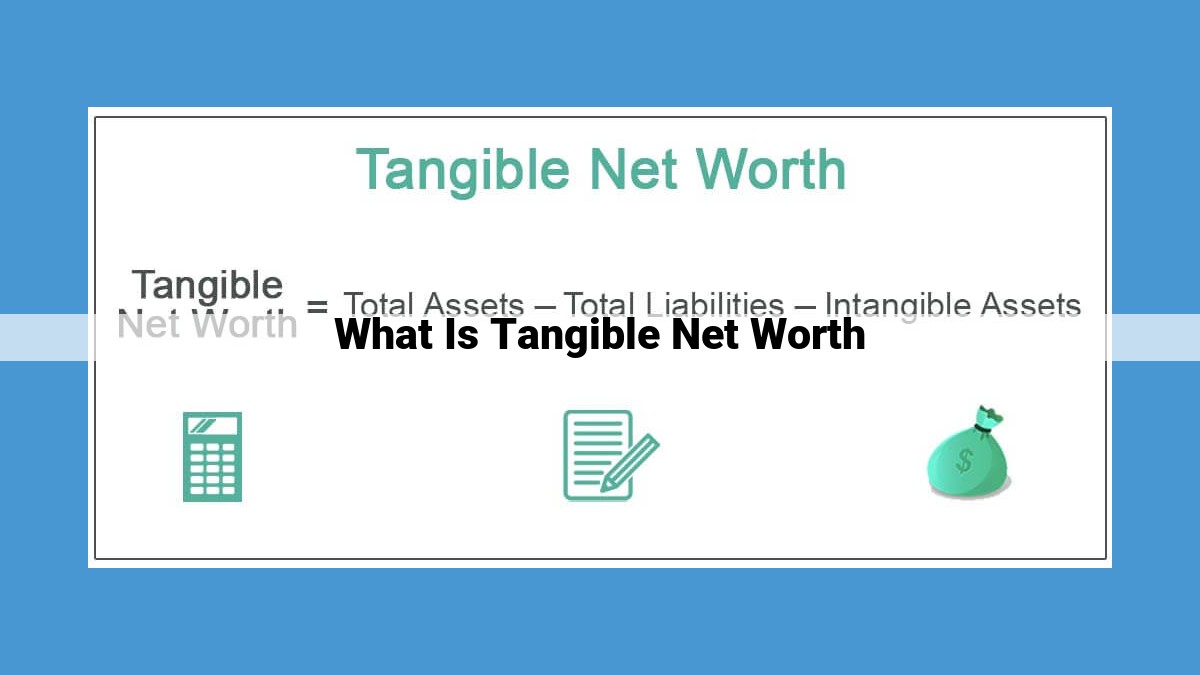 Understanding Tangible Net Worth: A Guide to Physical Assets and Financial Stability