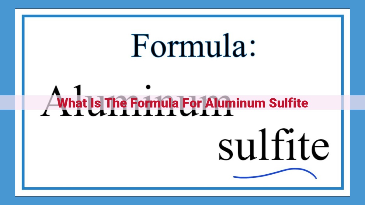 Aluminum Sulfite: Chemical Properties, Applications, and More