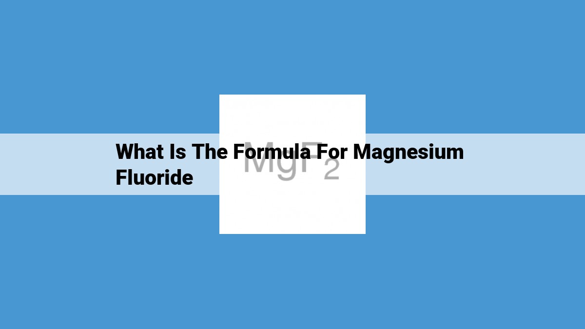 Ionic Bonding: Magnesium Fluoride (MgF2) as a Prime Example