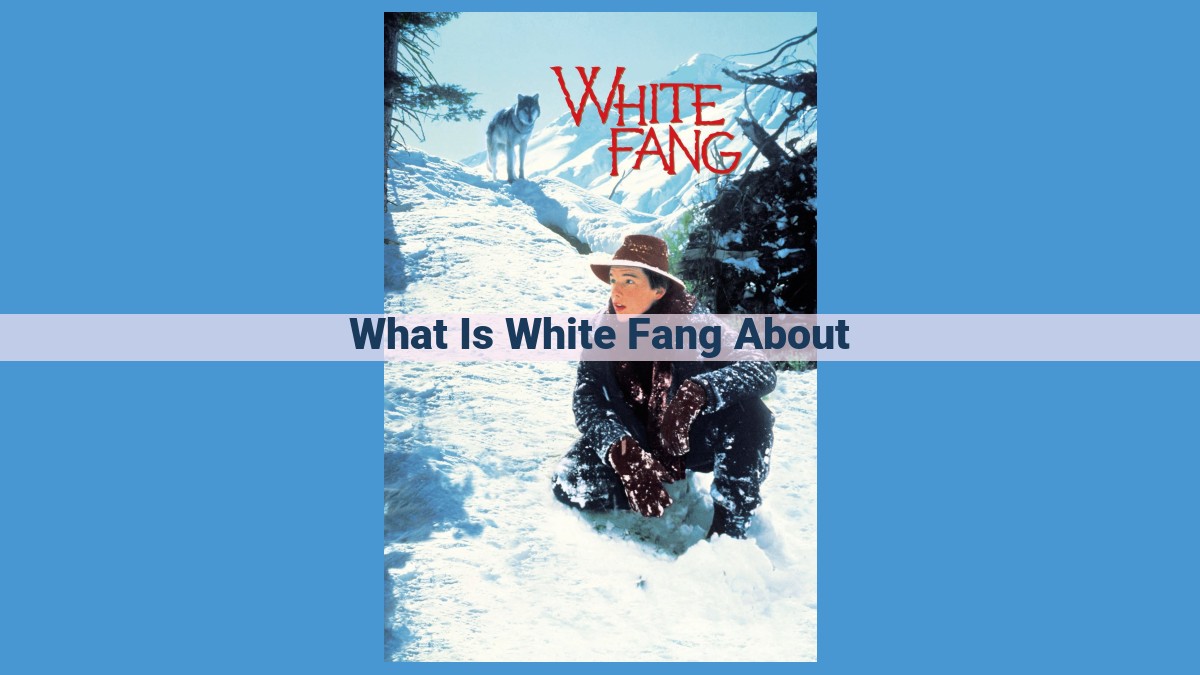 White Fang's Epic Wilderness Journey: Identity, Connection, and Overcoming Prejudice